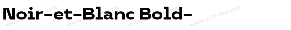 Noir-et-Blanc Bold字体转换